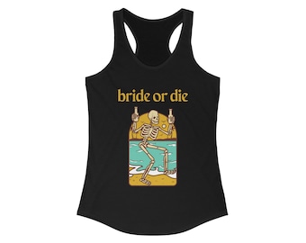 Bride or Die Shirt | Bachelorette Party Shirts, Bridal Party Tank Tops, Girls Weekend Beach Trip, Edgy Bride