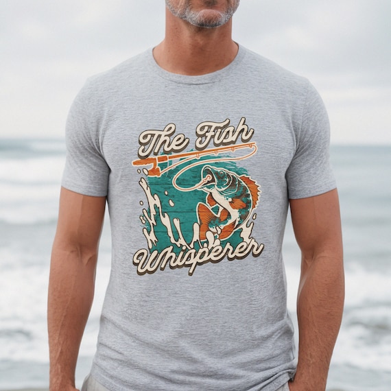 Mens Fishing Shirt, the Fish Whisperer T-shirt, Fishing Graphic Tee, Fishing  Gift for Him, Fisherman Gifts, Funny Fishing Shirt, Fishing Tee 