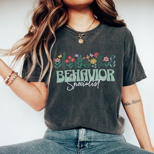 Behavior Specialist Floral Shirt, Comfort Colors® Behavior Specialist Tee, Behavior Technician, SPED Teacher Shirt, Teacher Shirt, ABA shirt