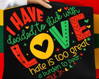 I Have Decided to Stick with Love PNG, MLK Black History Month PNG, Inspirational Quote Printable Digital Download