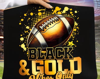 Black and Gold Vibes Only Football PNG, Black & Gold Game Day, Team Mom Dad Or Kids, Instant Download