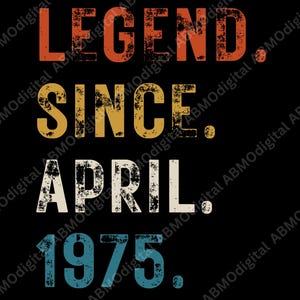 May include: A vintage-style graphic design with the text "LEGEND SINCE APRIL 1975." The text is in a distressed font with a red, yellow, and blue color scheme.