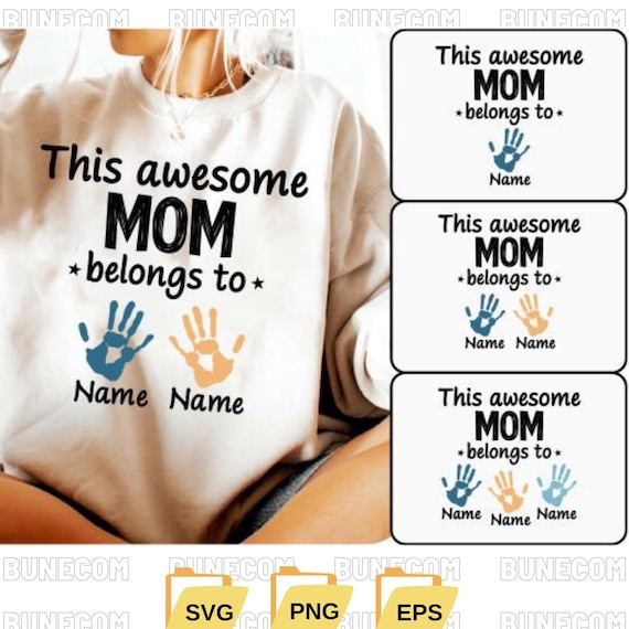 This Awesome Mom Belongs To SVG, Handprint Mom Shirt Design, Mother's Day PNG, Customizable Mom Sublimation, Mom Gift Idea, Digital Download