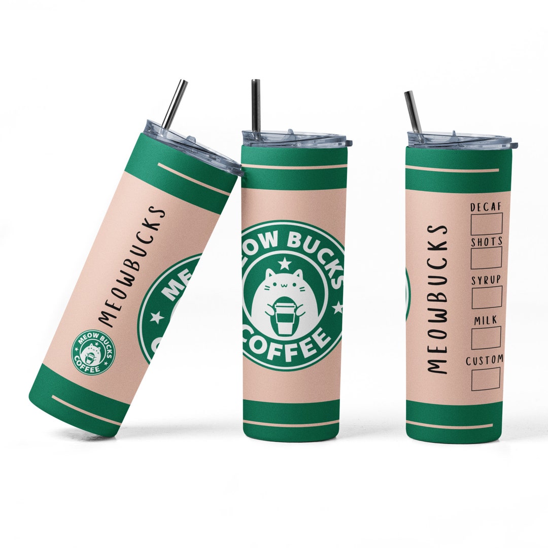20oz. Funny Starbucks Tumbler Wrap Design, Meowbucks Tumbler Wrap
