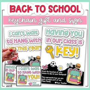 May include: Back to school keychain gift and sign. The sign has the text "I can't wait to HANG with YOU this year!" and "Having YOU in our class is KEY!" The image includes a keychain and backpack graphics.