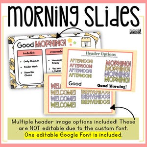 K&ouml;nnte beinhalten: Bildungsvorlagen mit dem Text "MORNING SLIDES". Die Folien enthalten "Good Morning"-Gr&uuml;&szlig;e, To-Do-Listen und Header-Optionen. Der Text "Multiple header image options included! These are NOT editable due to the custom font. One editable Google Font is included." ist ebenfalls vorhanden.