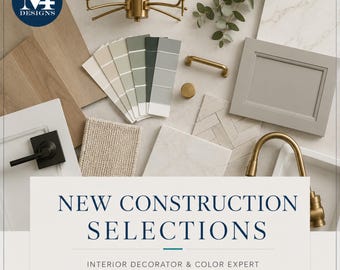 New Construction Selections Consultation, Colors, Cabinets, Flooring & Finishes. Personalized Interior Design Service (Digital Download)