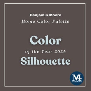 Op de afbeelding: Een afbeelding voor Benjamin Moore's Home Color Palette, met de tekst "Color of the Year 2026 Silhouette" in lichtblauw op een donkerbruine achtergrond. Het "ML Designs" logo staat rechtsonder.