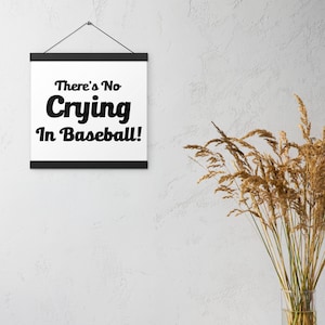 Theres No Crying In Baseball- Famous Quotes Hanging Poster- Retro Movie Art