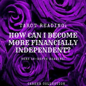 ¿Cómo puedo volverme más independiente financieramente? Lectura del tarot