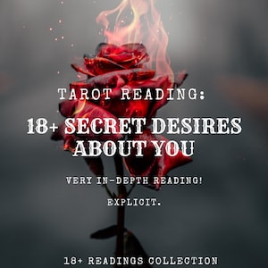 18+ Secret Desires About You TAROT Reading