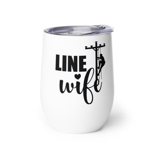 Line Wife Stainless Steel Beer and Wine Tumbler - Perfect Gift for the Lineman&#39;s Wife, Electrician&#39;s Wife Gifts