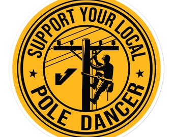 Support Your Local Pole Dancer Stickers, Hard Hat Sticker, Tool box & Water Bottle Stickers, Electrician Stickers