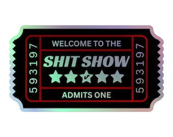 Sh*t Show Ticket Holographic Stickers, Hard Hat Stickers, Toolbox & Water Bottle Stickers, Electrician Stickers, Decal for Hard Hat, Laptop