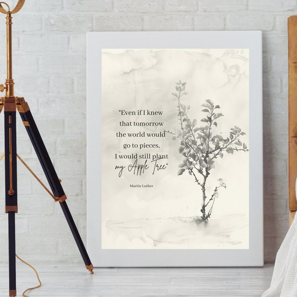 Martin Luther Quote "..I would still plant my apple tree" Sketch - Minimalist Design in Muted Grays and Soft Whites| Digital Download
