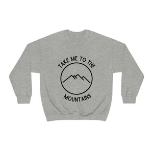 Take me to the Mountains Crewneck Sweatshirt