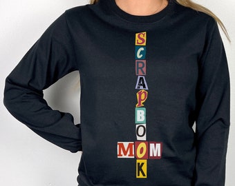 Scrapbooking Long Sleeve Tee- Crafting Mom Shirts-Mothers Day Gift