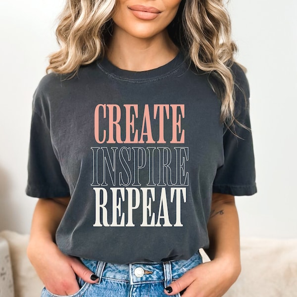 Create Inspire Repeat Text Only Design - Inspirational Text Design - Creative Uplifting Message Graphic Tee