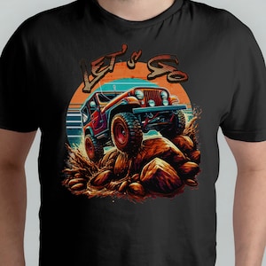Lets Go Wheeling 4 Wheel Drive Graphic Tee - Jeep  Rock Crawling and Mudding