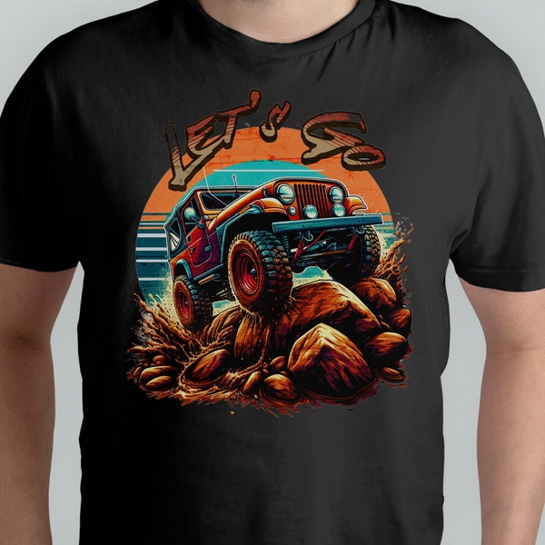 Lets Go Wheeling 4 Wheel Drive Graphic Tee - Jeep  Rock Crawling and Mudding