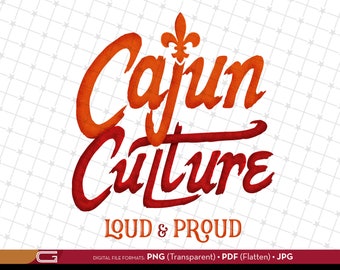 Cajun Culture PNG, Louisiana, Cajun Loud, Cajun Proud, Lousiana Tshirts, Cajun Tshirts, Cajun Decals