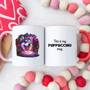 Husky Coffee Mug, This Is My Puppuccino Mug, Perfect for Dog Lovers, Cute Gift, Unique Home Decor, Funny, Humor, Dogs, Capp
