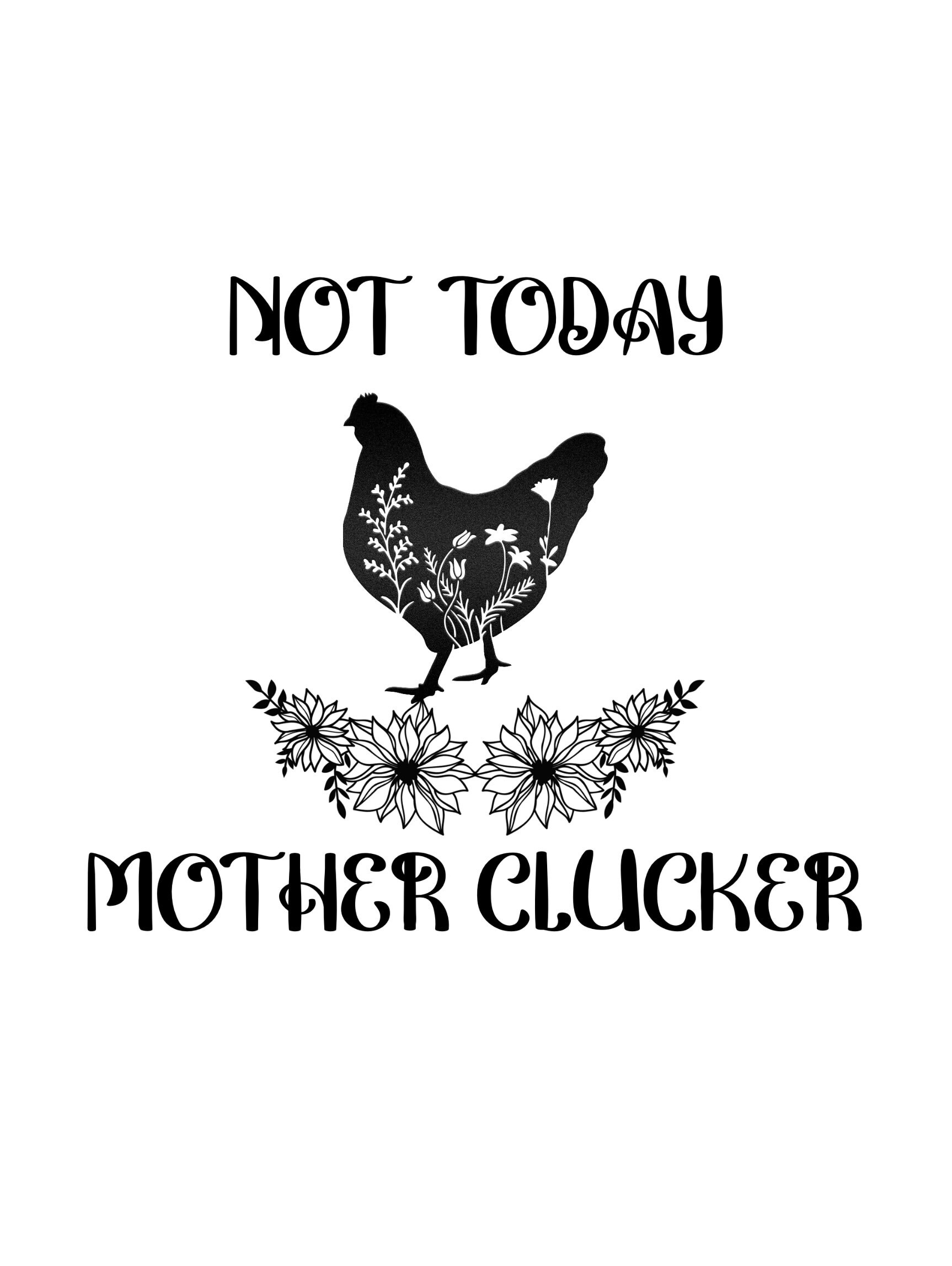 Not Today Mother Clucker Png File - Etsy