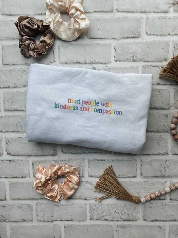 Treat people with kindness embroidered sweatshirt hotsell