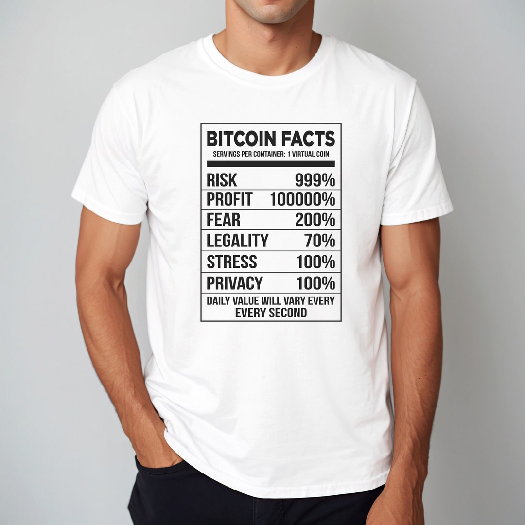 Bitcoin Facts T-shit | Humor Tee: Nutritional Facts - Risk, Profit, Fear,  Legality, Stress BTC Gift Ideas - Etsy