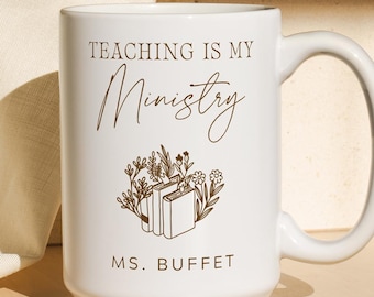 Teaching Is My Ministry Mug Personalized Teacher Coffee Mug Custom Name Teacher Mug Christian Gift for New Teacher Sunday School Gift