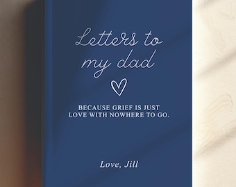 Letters To My Dad Journal Loss Of Father Gift Sympathy Gift For Grieving Personalized Memorial Notebook Dad Remembrance Bereavement Gift