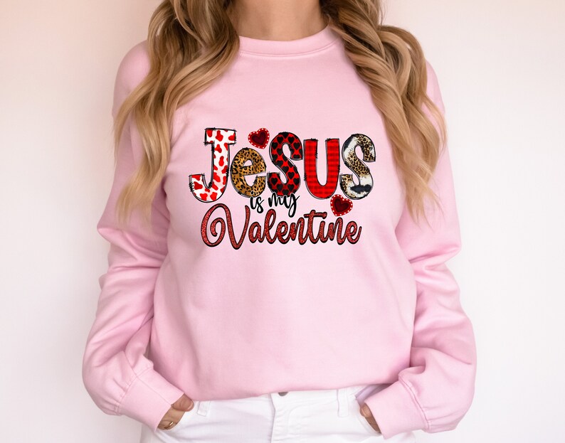 Jesus is My Valentine Sweatshirt for Her, Tshirt for Valentines Day