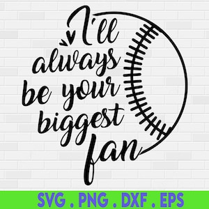 I'll Always Be His Biggest Fan Svg, Baseball Mom Svg, Baseball Svg, Baseball Svg, Baseball Grandma Shirt Svg Plotterdatei für Cricut