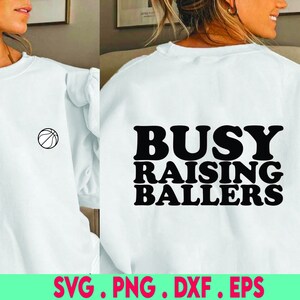 Busy Raising Ballers svg, busy raising ballers png, basketball svg, basketball mama png, trendy basketball svg, trendy basketball mom svg