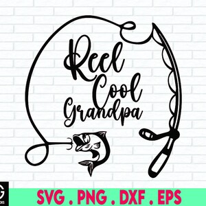 Reel Cool Grandpa SVG, Pesca SVG, Fisherman SVG, Great Dad Svg, Fish Dad Svg, Grandpa Fishing Svg, Descarga instantánea
