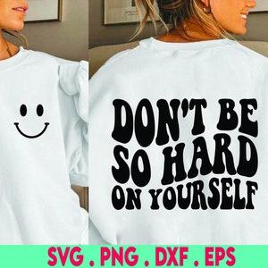 Don&#39;t be so hard on yourself, handlettered, SVG Cut File, DXF, positive quote svg, believe in yourself svg, for cricut, for silhouette