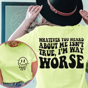 Whatever You Heard About Me Isn’t True, I’m Way Worse Svg, Inspirational Strong Women Png Svg, Motivational Svg Png Sublimation Cut File