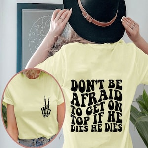 Don&#39;t Be Afraid To Get On Top If He Dies He Dies Svg & Png, Funny Wavy Quote, Funny Sublimation Design, Adult Humor Svg, Trendy Sarcasm Png