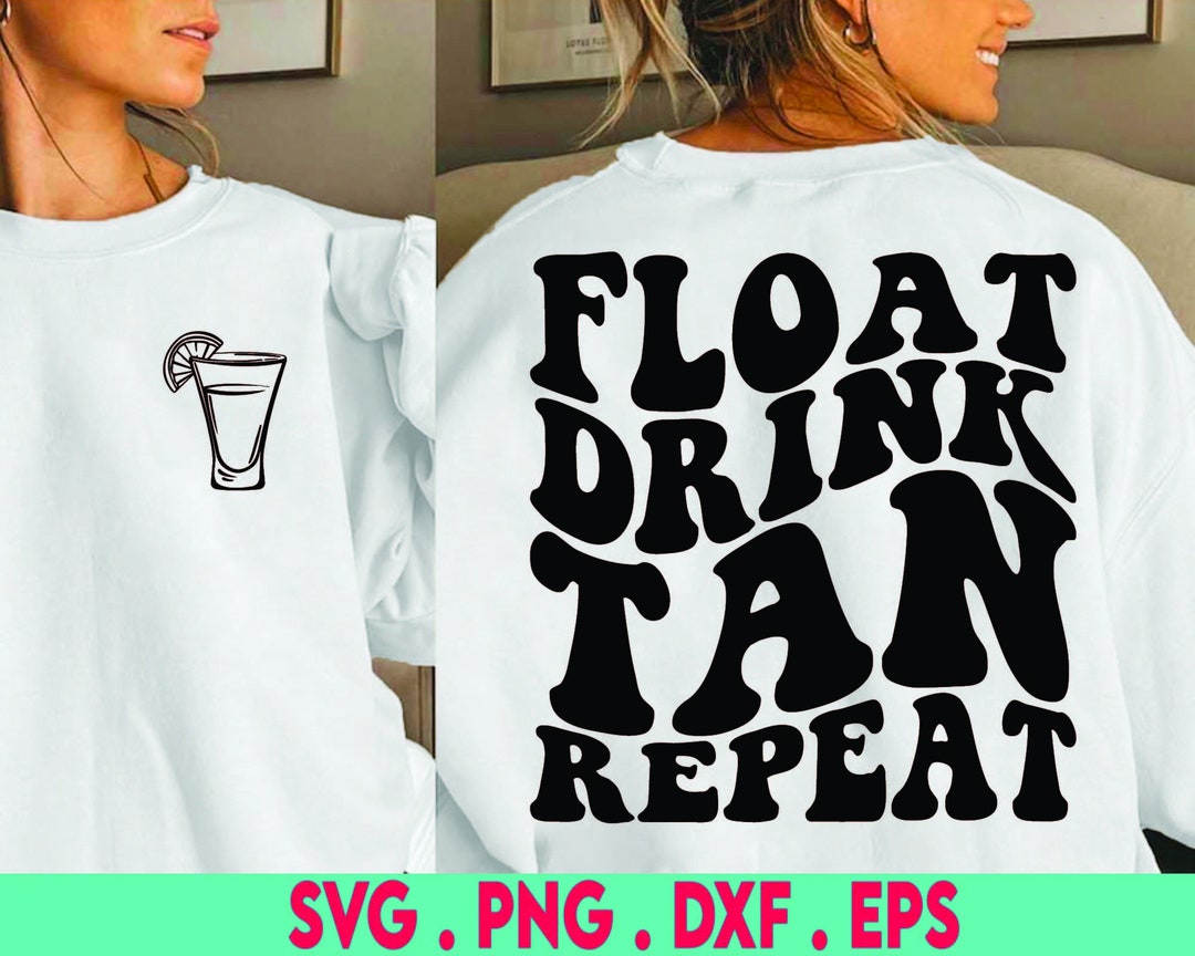 Float Drink Tan Repeat Svg Png Adult Humor Lake Svg Etsy