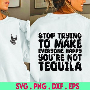 Tequila svg, You are not tequila svg, Alcohol SVG, Funny Drinking Quotes, Alcohol Shots, Sassy, Cricut svg Cut File