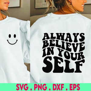 Always believe in yourself SVG Cut File, DXF, positive quote svg, confidence svg, tween or teen girl svg, handlettered