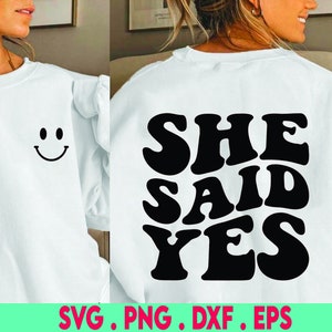 She Said Yes, SVG Cut File, digital file, svg, engagement, wedding svg, bridal, bride, proposal, svg, pdf, eps, cutter, handlettered svg