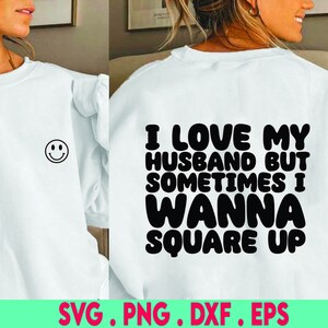 funny wife svg, wife shirt svg, square up svg, I love my husband svg, wife svg, married svg, wife quotes svg, sarcastic svg, sarcasm svg
