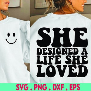 She Designed a life she loved, SVG, Cut File, digital file, positive quote, svg files sayings, handlettered svg, cricut, silhouette, dxf