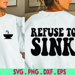 Refuse to sink, SVG Cut File, positive, svg, believe in yourself svg, don&#39;t give up svg, handlettered svg, dxf, silhouette, cricut