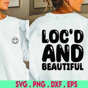 locd svg, loc'd and beautiful svg, locs svg, loc svg, loc queen svg, woman with locs svg, afro girl svg, afro lady svg, melanin svg, natural