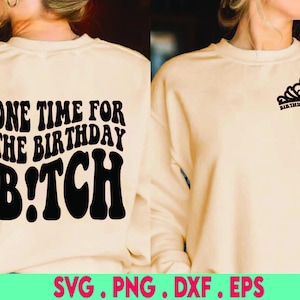Een keer voor de verjaardag B!tch SVG, Verjaardag Svg, Verjaardag Shirt Svg, Verjaardag Meisje Svg, Verjaardagsfeestje Svg, Golvend Gestapeld Svg, Voor Cricut