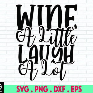 Vin un peu rire beaucoup SVG, Svg vin drôle, vin Svg, vin un peu rire beaucoup Png, téléchargement immédiat