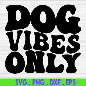 Dog Vibes Only Svg, Fur Mom Svg, Funny Svg, Dog Mom, Dog Mama Svg, Pug Svg, Dog Lover Shirt Png, Dog Lover Gift, Paw Silhouette