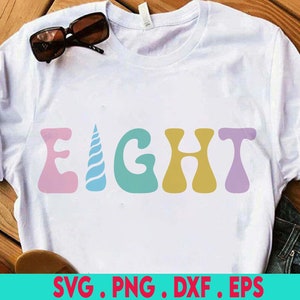 Eighth Birthday Svg, Unicorn Svg, Girl 8th Birthday Svg, Eight Unicorn Svg, Png, Birthday Girl Shirt Svg Cut Files for Cricut & Silhouette